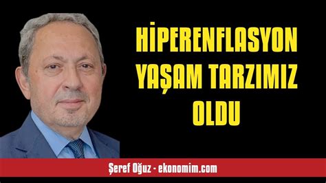 ŞEREF OĞUZ HİPERENFLASYON YAŞAM TARZIMIZ OLDU SESLİ KÖŞE YAZISI