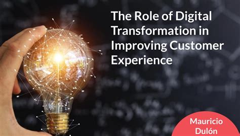 The Role Of Digital Transformation In Improving Customer Experience