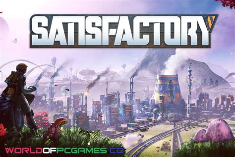 Free download satisfactory v0.4.2.10 build 160628 torrent latest and full version. Satisfactory Free Download