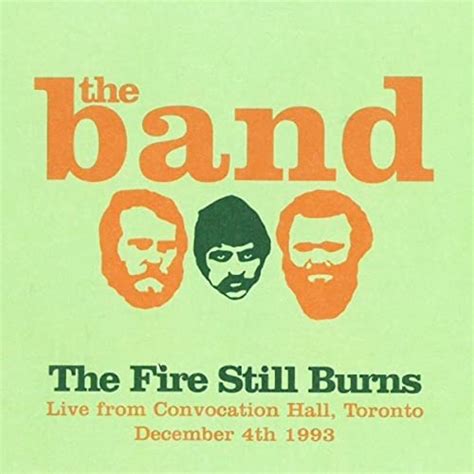 the fire still burns convocation hall toronto dec 4th 1993 live by the band on amazon