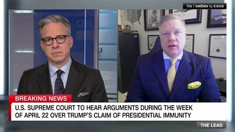 Former Trump Lawyer On Supreme Court Taking Immunity Case Cnn