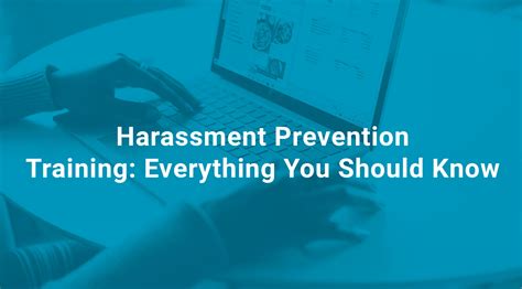 Harassment Prevention Training Everything You Should Know
