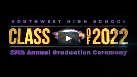 Southwest High School 2022 Graduation Ceremony On Vimeo