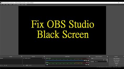 How To Fix Obs Studio Black Screen Fix Obs Studio Black Screen In