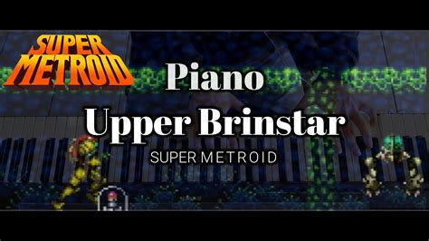 Super Metroid Upper Brinstar Green Brinstar Piano Youtube
