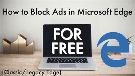 How To Block Ads For Free In Microsoft Edge On Windows Classic