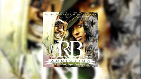 randb addiction part 5 mixtape hosted by dj 31 degreez dj phenom