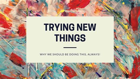 Why You Should Always Be Trying New Things Mrs Accountable