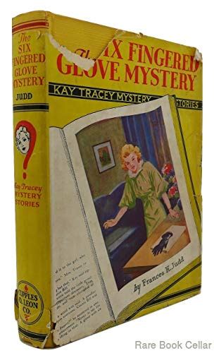 The Six Fingered Glove Mystery Kay Tracey Mystery Stories Frances K Judd 9780883080160