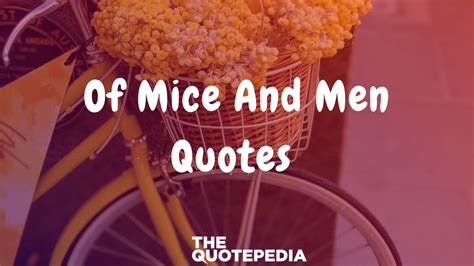 70 Of Mice And Men Quotes To See Good In Bad Books The Quotepedia
