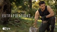 Extrapolations: il trailer della nuova serie Apple TV+ con Kit ...