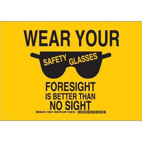 Brady 128509 Personal Protection Sign Legend Wear Your Safety Glasses Foresight Is Better Than