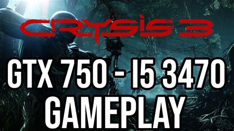 Crysis 3 Gameplay On Gtx 750 1gb I5 3470 Youtube