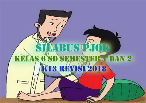 Silabus pjok sd kurikulum 2013 revisi 2018 ini terdiri dari semua kelas: Silabus PJOK Kelas 6 SD semester 1 dan 2 K13 Revisi 2018 ...