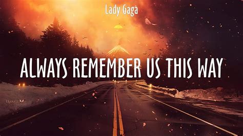 Lady Gaga ~ Always Remember Us This Way Lyrics Aurora Katy Perry