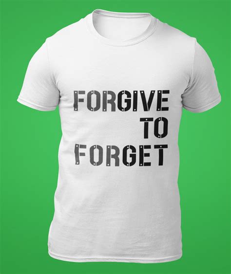 Forgive To Forget Wonderfullk Your Latest Collections Starts Here