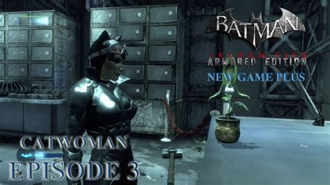 Batman Arkham City Armored Edition New Game Plus Catwoman Episode