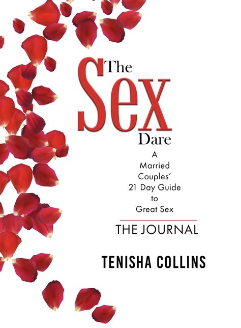 The Sex Dare A Married Couples 21 Day Guide To Great Sex The Journal By Tenisha Nicole Collins
