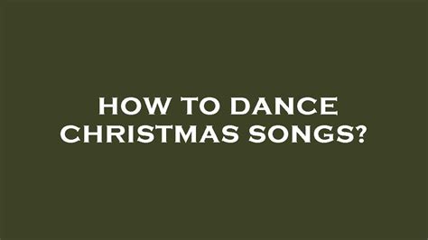 How To Dance Christmas Songs Youtube