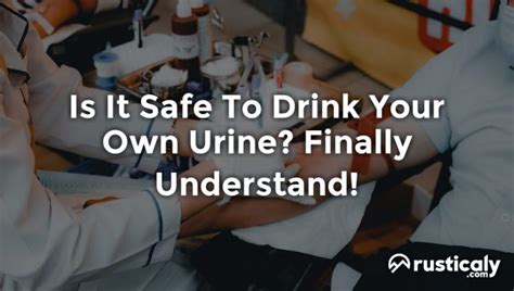 Is It Safe To Drink Your Own Urine Answer Inside