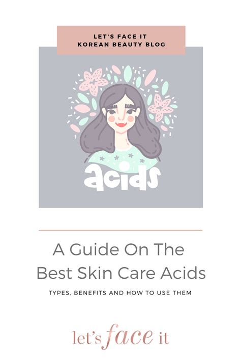 The Best Skin Care Acids Types Benefits And How To Use Guide Lets