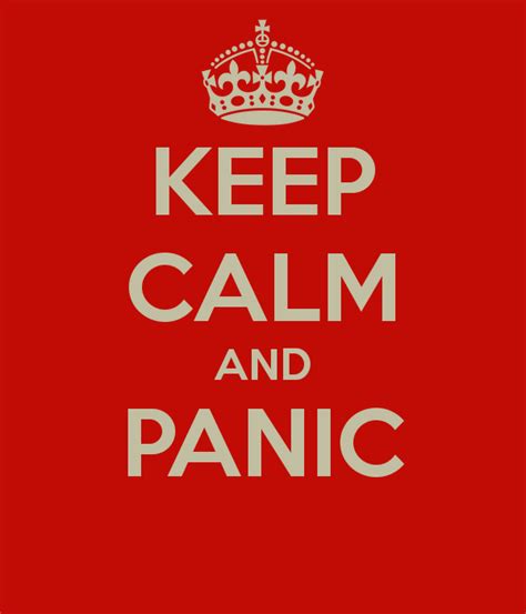Keep Calm And Panic Calm Keep Calm And Love Keep Calm Quotes
