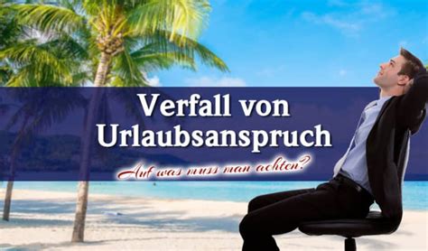 Kann Mein Gesetzlicher Urlaubsanspruch Verfallen