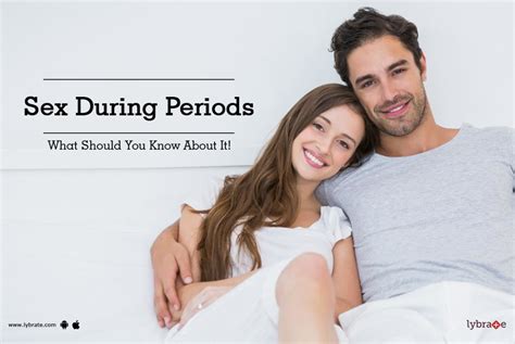 Sex During Periods What Should You Know About It By Dr Deepa