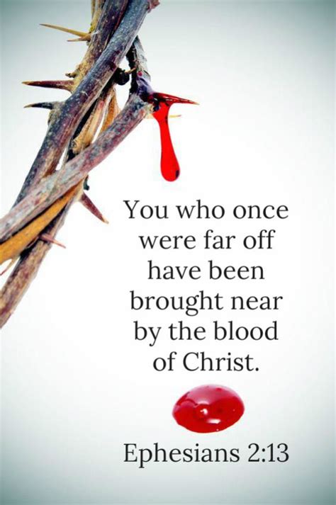 Ephesians 213 Blood Of Christ Bible Verses Quotes Bible Quotes