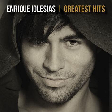 Greatest Hits Album For Global Latin And Pop Superstar Enrique Inglesias