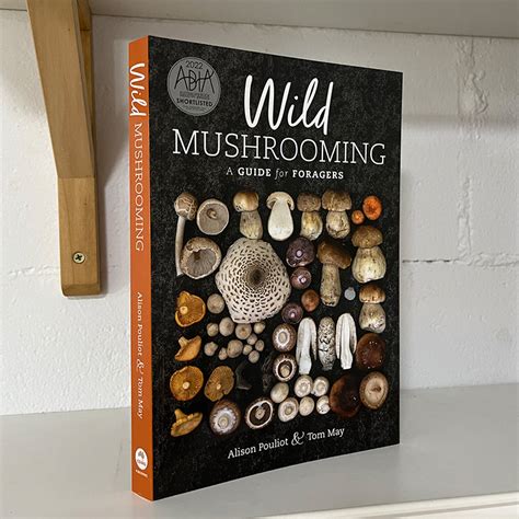 Wild Mushrooming A Guide For Foragers Little Acre