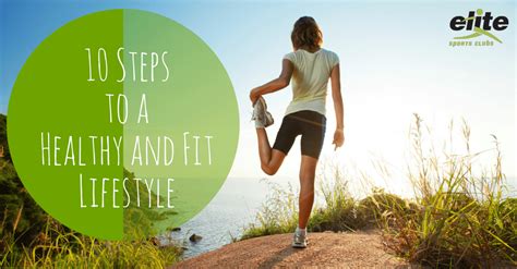 10 Steps To A Healthy And Fit Lifestyle Elite Sports Clubs