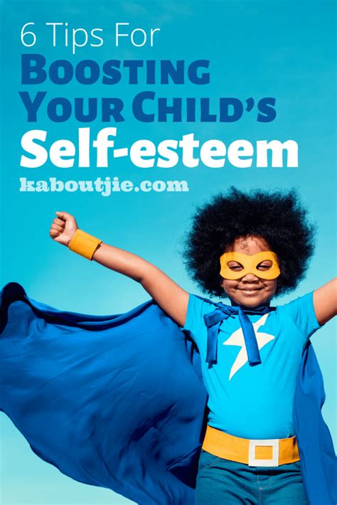6 Tips For Boosting Your Childs Self Esteem