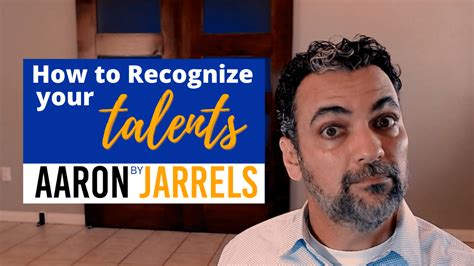 How To Recognize Your Talents Aaron Jarrels Relationship And Mindset Coach Public Speaker