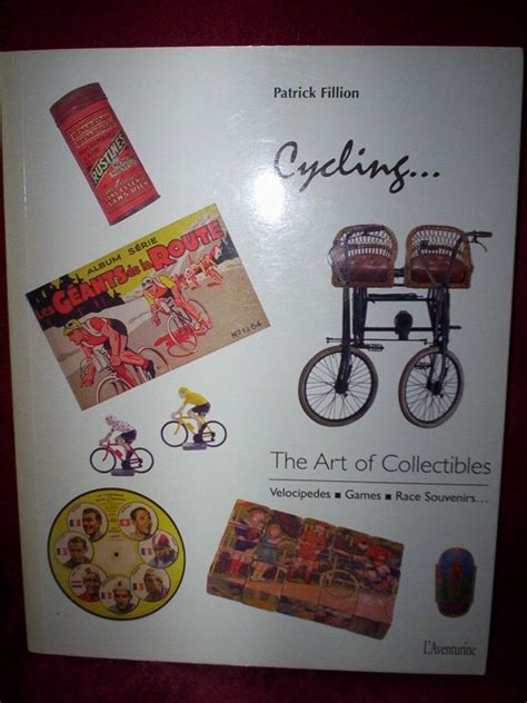 Cycling The Art Of Collectables By Patrick Fillion Paperback
