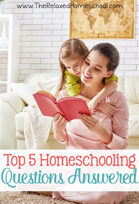 Top 5 Homeschooling Questions Answered The Relaxed Homeschool