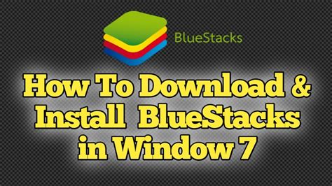 How To Download And Install Bluestacks In Window 7 Youtube