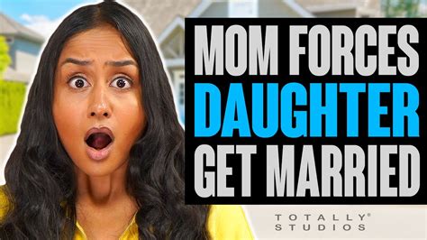 Mom Forces Daughter To Get Married At 18 What Happens Youtube