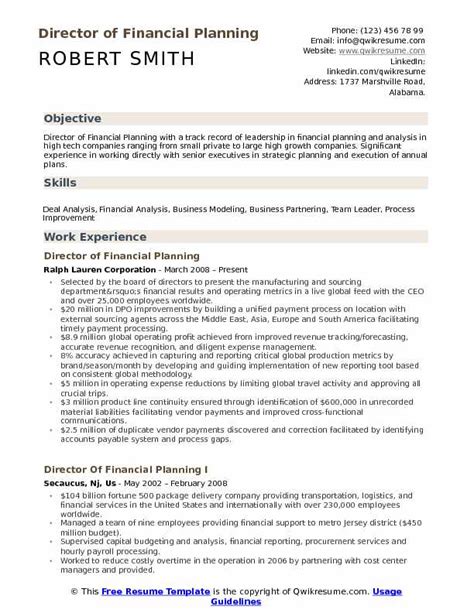 Senior financial analysts perform a variety of financial activities including budgeting, forecasting, building financial models, assisting with financial planning, performing research and analysis, preparing reach over 250 million candidates. Director of Financial Planning Resume Samples | QwikResume