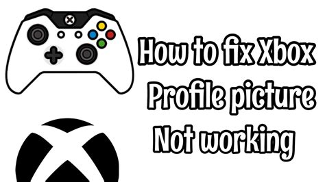 How To Fix Xbox Custom Profile Pictures Not Working New