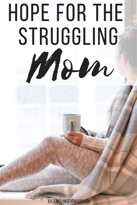 Hope For The Struggling Mom Mom Encouragement Motherhood