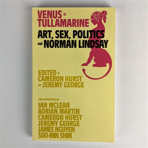 Venus In Tullamarine Art Sex Politics And Norman Lindsay The Book