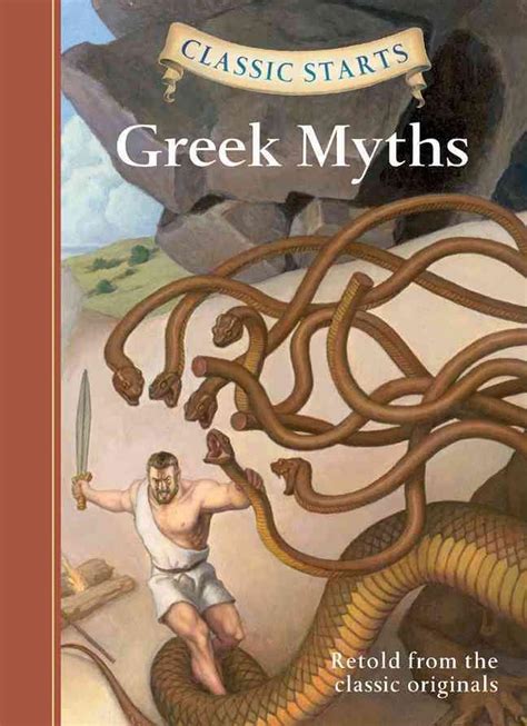 Classic Starts R Greek Myths By Retold From The Cclassic Original English H 9781402773129