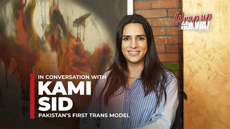 Kami Sid Pakistans First Muslim Transgender And Activist Wrap Up