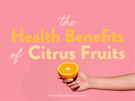 The Health Benefits Of Citrus Fruits The Paleo Mom
