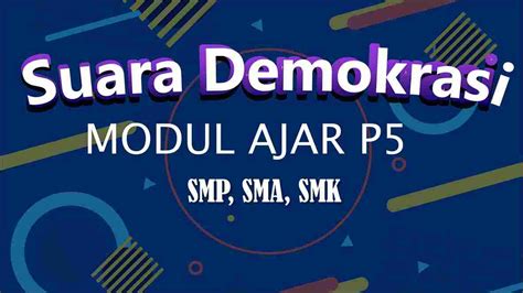 Modul P5 Suara Demokrasi SMP, SMA, SMK Tahun 2023 - bank-soal.id