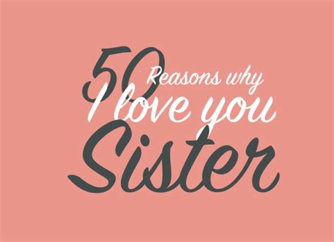 50 Reasons Why I Love You Sister Tell Your Sister How Amazing 50