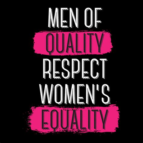 Men Of Quality Respect Womens Equality T Shirttanktop Gender Equality Quotes Equality