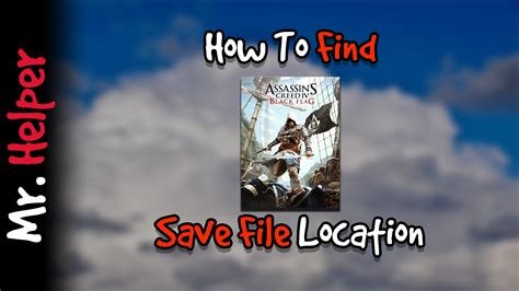 How To Find Assassins Creed Iv Black Flag Save File Location Mrhelper