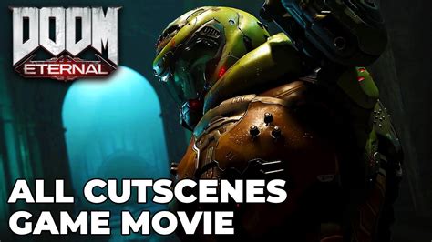 Doom Eternal All Cutscenes Full Game Movie All Cinematic And Story Scenes Youtube